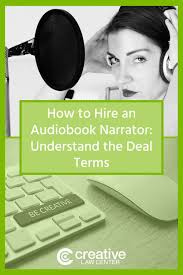 Want to know how to become an audiobook narrator. How To Hire An Audiobook Narrator Creative Law Center