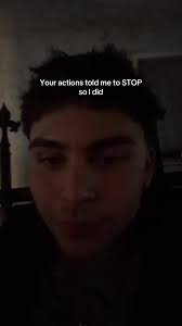 Your Actions Told Me to Stop So I Did