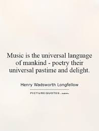 Music is the universal language of mankind - poetry their... via Relatably.com