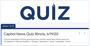 We've got 11 questions—how many will you get right? Capitol News Illinois News Quiz Returns Capitolnewsillinois Com