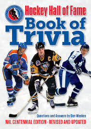 Check out our nhl trivia to learn more. Hockey Hall Of Fame Book Of Trivia Nhl Centennial Edition By Don Weekes
