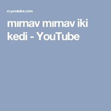 Mirnav Mirnav Iki Kedi Youtube Youtube Ikiz Kedi
