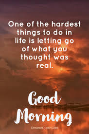 How to be good thoughts? 137 Good Morning Quotes And Images Positive Words For Good Morning Dreams Quote