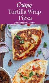 Crispy Tortilla Wrap Pizza Recipe In 2021 Tortilla Wraps Recipes Food