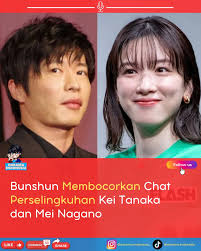 Shukan Bunshun mengungkap pesan LINE antara Tanaka Kei (40) dan Nagano Mei  (25). Beberapa isi pesan percakapan mereka berdua seperti ini: Nagano:  "apakah tempat tidur untukku berukuran tepat?" Tanaka: "tentu saja, tempat