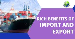 Know about How to Get the Rich Benefits of Import and Export