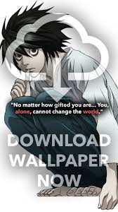 Download Wallpaper Death Note Quotes Lawliet Wallpaper L From Death Note Wallpaper Quotes 576x1024 Wallpaper Teahub Io Download your favourite wallpaper clicking on the blue download button below the wallpaper. download wallpaper death note quotes