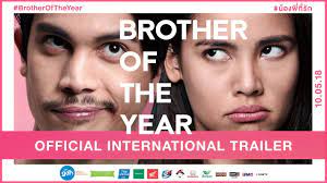 You are streaming your movie brother of the year released in 2018 , directed by witthaya thongyooyong ,it's runtime duration is 125 minutes , it's quality is hd and you are watching this movies on ww5.fmovie.cc , main theme of this movies is that jane lives with her brother chut with her. Brother Of The Year Official International Trailer 2018 Youtube