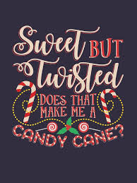 The reasons for this are part of candy cane history and lore.however, it's obvious that it has at least something to do with the fact that these striped num nums hang so nicely on a christmas tree. Sweet But Twisted Does That Make Me A Candy Cane By Sithjedi Cute Christmas Wallpaper Christmas Humor Christmas Quotes