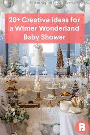 20 Creative Ideas For A Winter Wonderland Baby Shower Winter Baby Shower Themes Winter Wonderland Baby Shower Winter Baby Shower Decorations