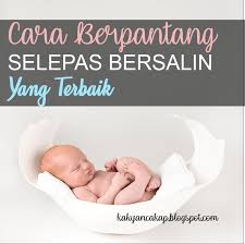 Tempoh berpantang selama 44 hari tu, mestilah digunakan sebaik mungkin. Kak Yan Cakap Cara Berpantang Selepas Bersalin Yang Terbaik
