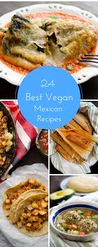 Our Best Vegan Mexican Recipes Dora S Table Vegan Mexican Recipes Vegan Mexican Recipes Recipes Vegan Mexican