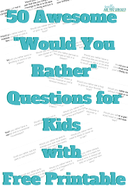 Ask questions and get answers from people sharing their experience with treatment. 50 Awesome Would You Rather Questions For Kids With Free Printable Really Are You Serious