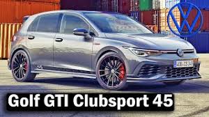 Does more power and a finer chassis mean the latest volkswagen golf gti clubsport is the hot hatch to have? 2021 Volkswagen Golf Gti Clubsport 45 Interior Exterior Youtube