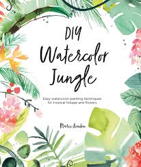 Step by step easy watercolor flowers for beginners. Diy Watercolor Jungle Easy Watercolor Painting Techniques For Tropical Foliage And Flowers Marie Boudon Amazon De Bucher
