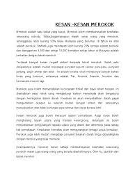 Dari segi kesihatan, rokok mendatangkan kesan buruk terhadap kesihatan tubuh badan disebabkan oleh bahan kimia yang berbahaya dalam asap rokok. Kesan Merokok