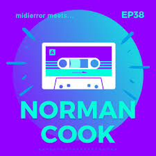 Norman august cook found in. Stream Episode Midierror Meets Fatboy Slim Norman Cook Ep38 Superstar Dj Producer Shepherd Of Moments By Midierror Podcast Listen Online For Free On Soundcloud