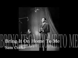 Bring It On Home To Me Sam Cooke Soul Music Oldies Music Sam Cooke