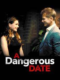 A Dangerous Date - Rotten Tomatoes