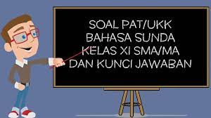 Tersedia pembahasan soal dan kumpulan kunci jawaban tematik sd/mi kelas 1 2 3 4 5 6, subtema 1 subtema 2 subtema 3 subtema 4 subtema 5 subtema 6, kegiatan berbasis proyek dan literasi, pembelajaran 1 pembelajaran 2 pembelajaran 3 pembelajaran 4 pembelajaran 5 pembelajaran 6. Soal Dan Jawaban Ukk Bahasa Sunda Kelas Xi Tahun 2021