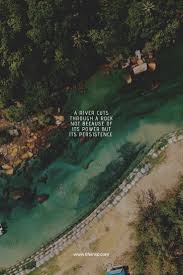 100 Short Motivational Quotes Wise Words And Sayings Life Inspiration River Quotes Motivational Quotes For Life Nature Quotes Inspirational