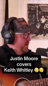 Justin Moore's Emotional Cover of Keith Whitley