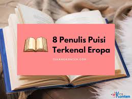 Maybe you would like to learn more about one of these? 8 Penulis Puisi Terkenal Eropa Dan Karya Terbaiknya