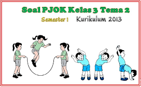 Pilihlah salah satu jawaban yang paling benar! 100 Soal Pjok Kelas 3 Tema 2 Semester 1 Dan Kunci Jawaban 2021