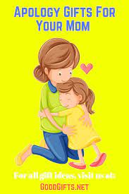 Apology gifts | show how much you care. 15 Apology Gifts For Mom To Love