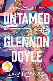 Untamed By Glennon Doyle 9781984801258 Penguinrandomhouse Com Books In 2020 Books Sunshine Books Good Books