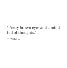 It was like there was no more air left in the world. Brown Eyes Quotes Tumblr Master Trick