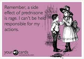Remember A Side Effect Of Prednisone Is Rage I Cant Be Held Responsible For My Actions Asthma Humor Prednisone Polymyositis