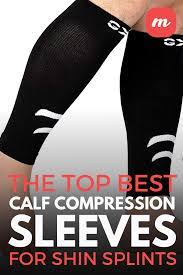 The Top Best Calf Compression Sleeves For Shin Splints Compression Calf Sleeves Calf Compression Compression Sleeves