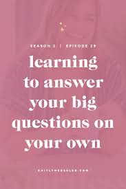 S2e29 Learning To Answer Your Big Questions On Your Own Money Mindset This Or That Questions Small Business Success