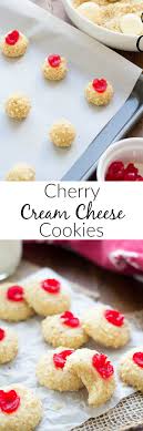 Combine the flour and salt; Cherry Cream Cheese Cookies Kristine S Kitchen
