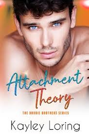 Release & ARC Review: Attachment Theory (The Brodie Brothers, #2) by Kayley  Loring