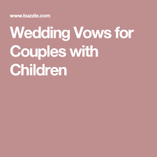 Wedding Vows For Couples With Children Wedding Vows Sample Wedding Vows Funny Wedding Vows