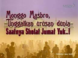 Monggo Masbro Tinggalkan Urusan Dunia Saatnya Sholat Jumat Yuk Kutipan Agama Bijak Kata Kata