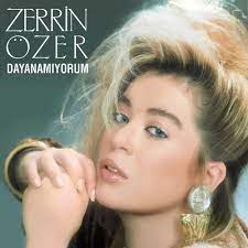She was born in 1958 in ankara, turkey. Zerrin Ozer Dayanamiyorum Plak Fiyati Taksit Secenekleri