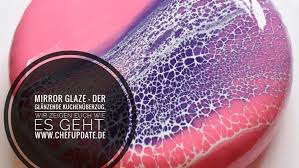 Mirror Glaze Der Glanzende Kuchenuberzug Wir Zeigen Euch Wie Es Geht Kuchen Glanzend