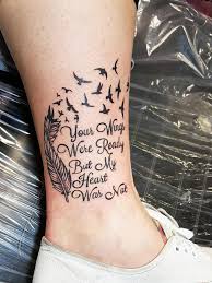 Birds Flying Away Tattoo Designs Memorial Tattoo Ideas Your Wings Were Ready But My Heart Was Not Ankle Tattoo For Girl Rip Tattoo Remembrance Tattoos