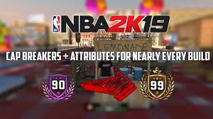 Nba 2k19 Cap Breakers For Nearly Every Build From 90 99 Ovr