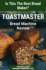 Follow package directions if using bread machine yeast. Toastmaster Bread Machine Review Is This The Best Bread Maker Bread Machine Reviews Toastmaster Bread Machine Bread Making Machine