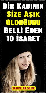 Asik Oldugunu Nasil Anlarsin Bir Kadin Asik Oldugunda Nasil Davranir Hoslanma Demiyoruz Bakin Ask Diyoruz Lutfen Bu Asik Hoslanma Sozleri Iliski Kurallari