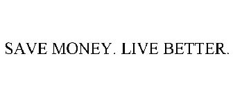 Save Money Live Better Trademark Of Walmart Apollo Llc Registration Number 4465793 Serial Number 85949496 Justia Trademarks