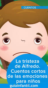 De hecho, hay niños que tienen una rutina muy diferente a la de los niños que acuden al colegio. La Tristeza De Alfredo Cuentos Cortos Sobre Las Emociones Para Ninos Las Emociones Para Ninos Literatura Para Ninos Lectura Cortas Para Ninos