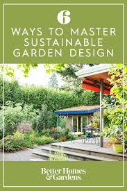6 Ways To Master Sustainable Garden Design Sustainable Garden Design Sustainable Garden Garden Design
