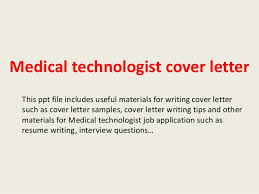 As a medical technologist looking for new opportunities in a growing organization i cannot tell you how pleased i was to see your ad in this morning's paper. Medical Technologist Cover Letter