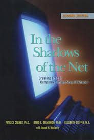 In the Shadows of the Net: Breaking Free of Compulsive Online Sexual  Behavior: Carnes Ph.D, Patrick J, Delmonico, David L., Griffin, Elizabeth:  ...