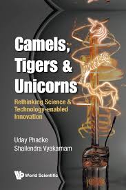 Your email address will be used in order to notify you when your comment has been reviewed by the moderator and in case the author(s) of the article or the moderator need to contact you directly. Camels Tigers Unicorns Re Thinking Science And Technology Enabled Innovation Phadke Uday Vyakarnam Shailendra 9781786343222 Amazon Com Books